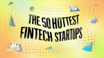 The 50 Hottest Fintech Startups  Forbes